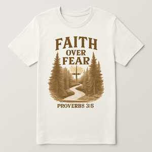 Faith Over Fear Christian T-Shirt – Proverbs 3:5 Cross & Nature Path Graphic – Inspirational Religious Tee for Believers Faith%20Over%20Fear%20prompt%20%2312%20studio%20mockup.png