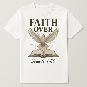Faith Over Fear Isaiah 41:10 T-Shirt – Christian Dove & Bible Scripture Tee, Inspirational Religious Gift, Spiritual Apparel Faith%20Over%20Fear%20prompt%20%2332%20studio%20mockup.png
