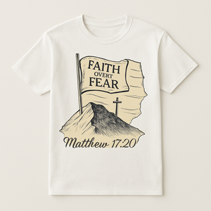 Faith Over Fear Christian T-Shirt – Matthew 17:20 Bible Verse, Mountain & Cross Graphic Tee, Inspirational Religious Apparel Faith%20Over%20Fear%20prompt%20%2341%20studio%20mockup.png