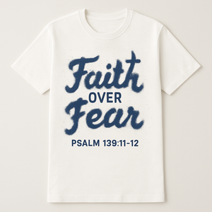 Faith Over Fear Christian T-Shirt – Psalm 119:11-12 Bible Verse Tee, Inspirational Religious Shirt, Spiritual Gift for Believers Faith%20Over%20Fear%20prompt%20%2347%20studio%20mockup.png
