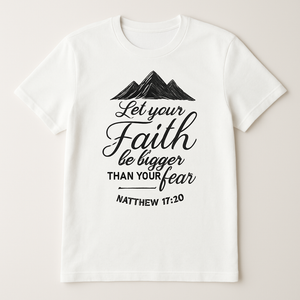 Christian "Let Your Faith Be Bigger Than Your Fear" Mountain Scripture T-Shirt – Faith Over Fear Inspirational Bible Verse Tee Faith%20Over%20Fear%20prompt%20%237%20studio%20mockup.png