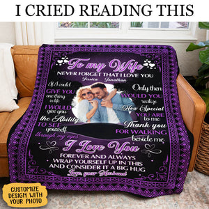 Gift For Wife Blanket, To My Wife Never Forget That I Love You - Love From Husband