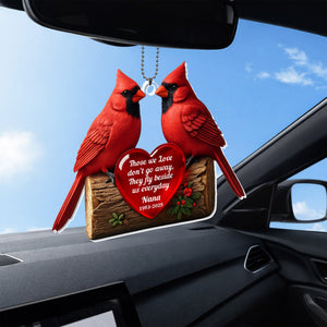 Those We Love Don't Go Away,Cardinals Heart Design, Custom Acrylic Ornament, Gift For Family And Nature Lovers