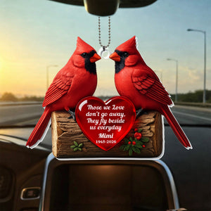 Those We Love Don't Go Away,Cardinals Heart Design, Custom Acrylic Ornament, Gift For Family And Nature Lovers