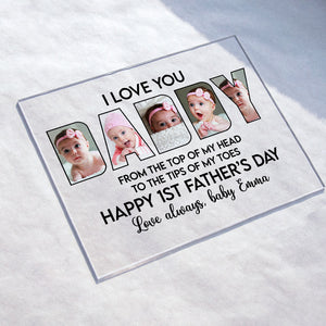 I Love You Happy 1st Father's Day - Personalized Acrylic Photo Plaque