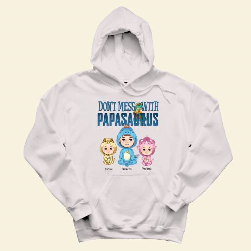 Don't Mess With Papa Saurus - Personalized Apparel - Gift For Father