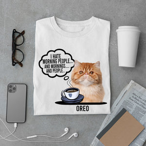 I Hate Morning People - Personalized Custom Cat Photo Shirt