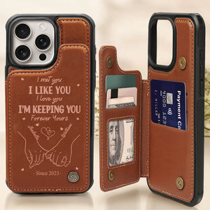 I Met You I Liked You I Love You - Personalized Leather Flip Wallet Phone Case