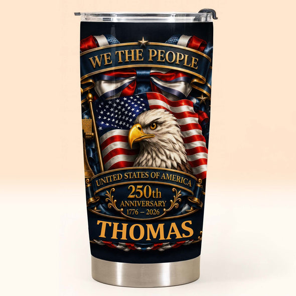 We The People USA 250th Anniversary Tumbler, Gift for Patriots Celebrate 250th Anniversary USA Tumbler, United States Patriotic Tumbler, 1776-2026 Tumbler, Patriotic Gift