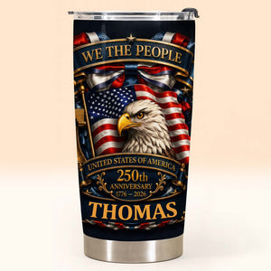 We The People USA 250th Anniversary Tumbler, Gift for Patriots Celebrate 250th Anniversary USA Tumbler, United States Patriotic Tumbler, 1776-2026 Tumbler, Patriotic Gift