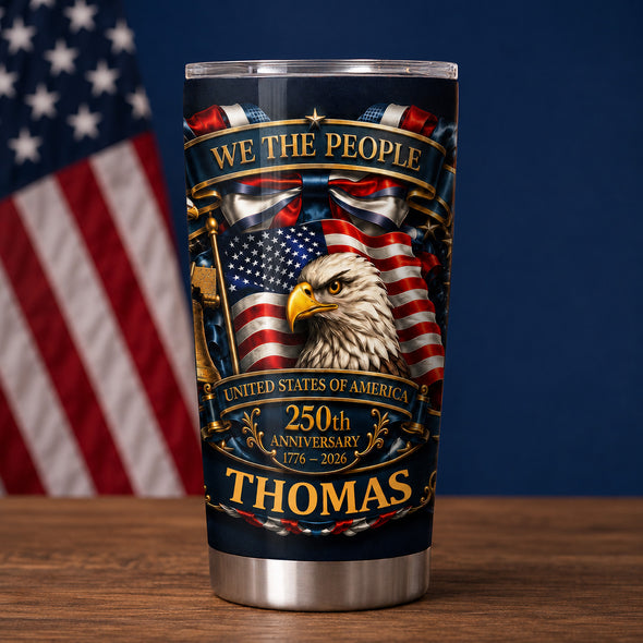 We The People USA 250th Anniversary Tumbler, Gift for Patriots Celebrate 250th Anniversary USA Tumbler, United States Patriotic Tumbler, 1776-2026 Tumbler, Patriotic Gift