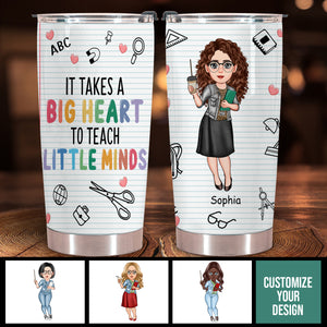 It Take A Big Heart To Teach Little Minds - Personalized Tumbler - Gift For Teacher, Back To School
