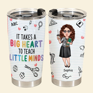 It Take A Big Heart To Teach Little Minds - Personalized Tumbler - Gift For Teacher, Back To School