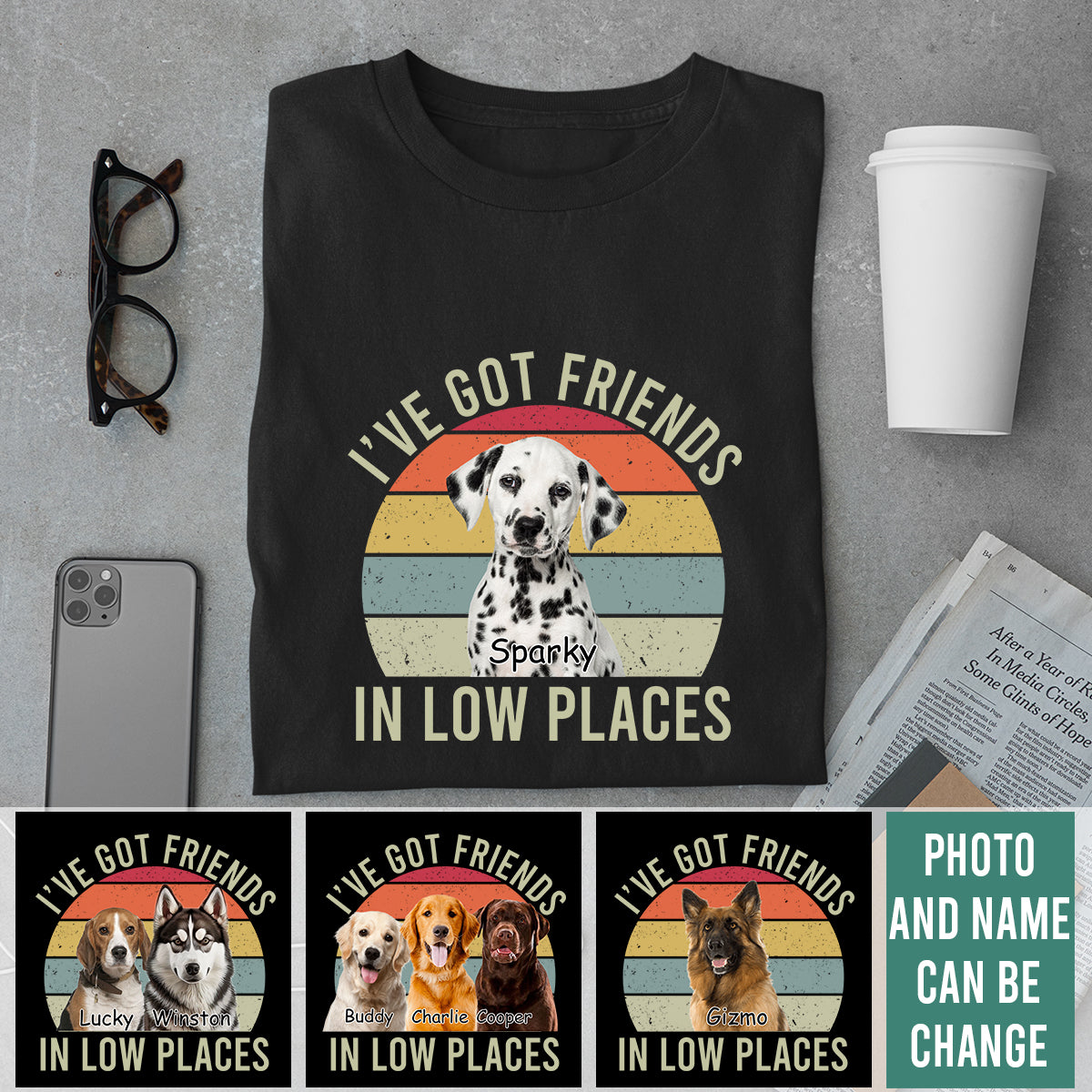 I've Got Friends In Low Places - Personalized Custom Dog Photo Shirt