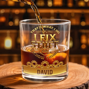 I Fix Stuff And I Know Things, Gears and Tools Design, Whiskey Glass, Gift For Handyman and DIY Enthusiasts
