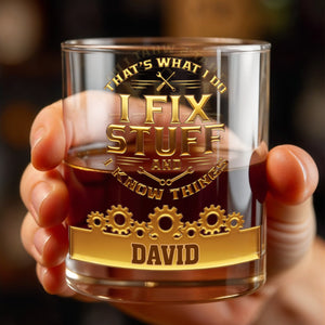 I Fix Stuff And I Know Things, Gears and Tools Design, Whiskey Glass, Gift For Handyman and DIY Enthusiasts