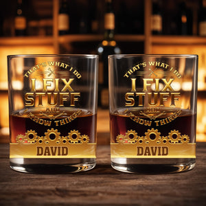 I Fix Stuff And I Know Things, Gears and Tools Design, Whiskey Glass, Gift For Handyman and DIY Enthusiasts