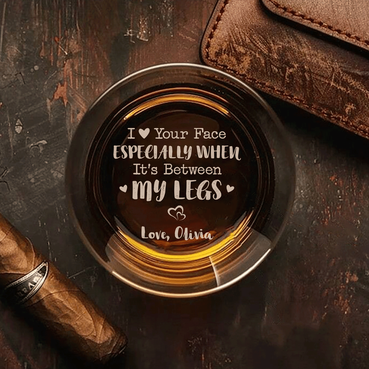 I Love Your Face Between My Legs Whiskey Glass Anniversary Gift For Him - Personalized Engraved Whiskey Glass