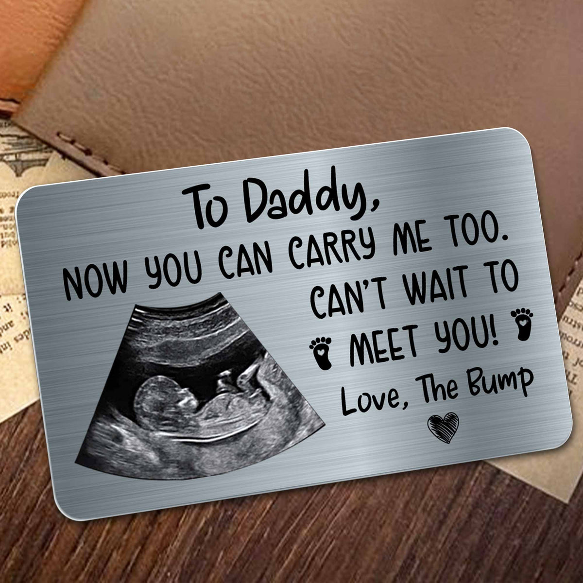 To Daddy Now You Can Carry Me Too, Aluminum Wallet Card, Gift For Expectant Fathers