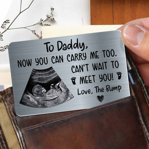 To Daddy Now You Can Carry Me Too, Aluminum Wallet Card, Gift For Expectant Fathers
