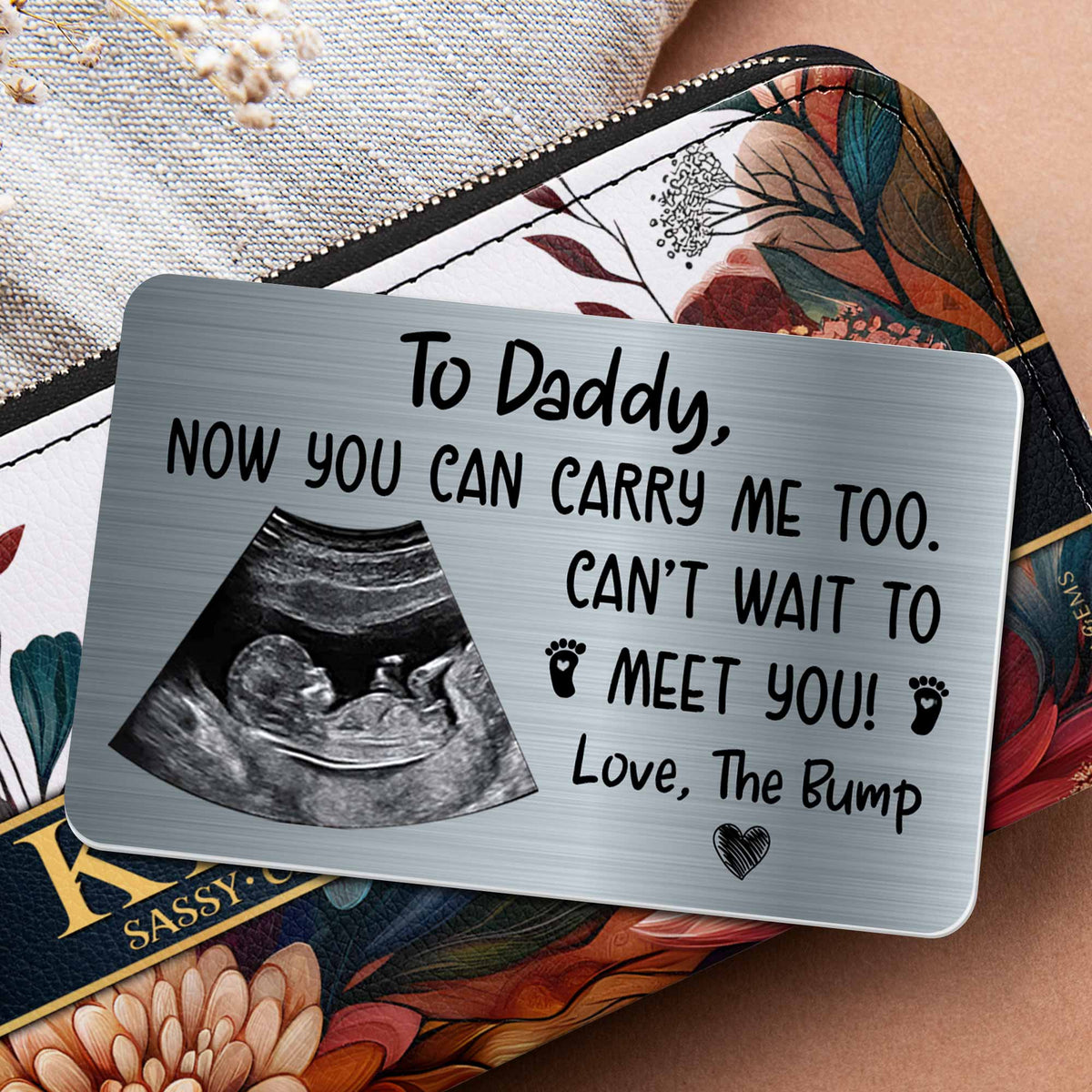 To Daddy Now You Can Carry Me Too, Aluminum Wallet Card, Gift For Expectant Fathers