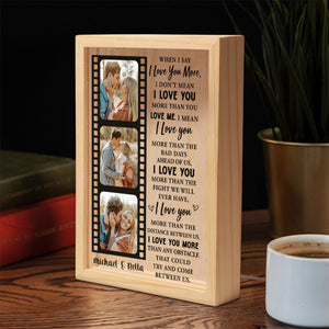 When I Say I Love You More - Personalized Frame Light Box - Anniversary Gift, Valentine's Day Gift For Couple