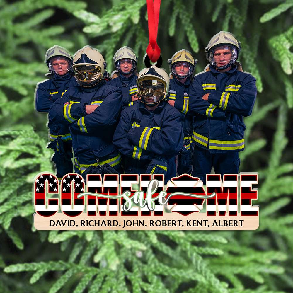 Come Home Safe Firefighter Custom Photo, Personalized Photo Shape Ornament Christmas Gift For Beloved One Christmas Gift For Firefighter