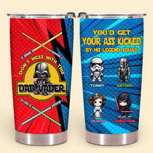 Personalized Coffee Tumbler - You'd Get Your Ass Kicked - Personalized Tumbler Gift For Dad, Father's Day, Birthday, Anniversary