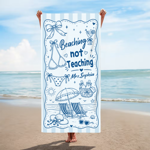Beaching Not Teaching Beach Towel, Funny Party Gift For Teacher