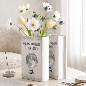 The Days You Became Mom Personalized Custom 3D Inflated Effect - Personalized Ceramic Book Vase