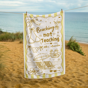 Beaching Not Teaching Beach Towel, Funny Party Gift For Teacher