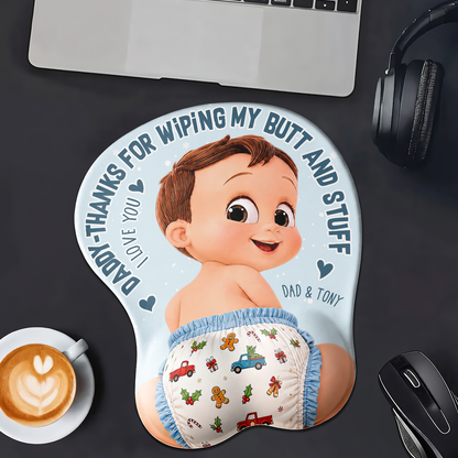 Thanks For Wiping My Butt - Personalized Custom 3D Mouse Pad