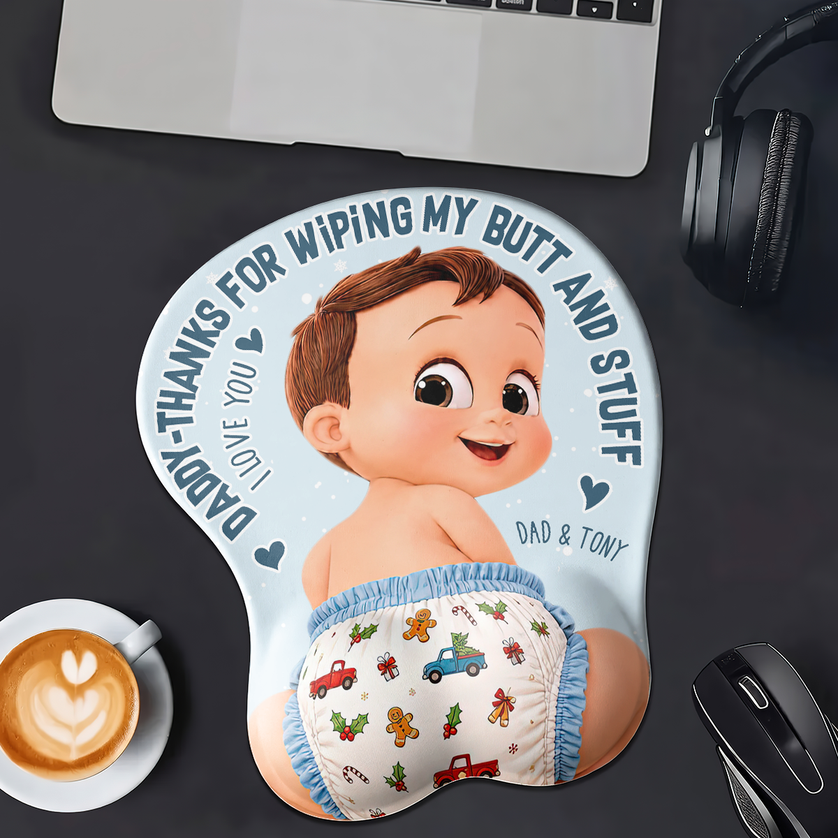 Thanks For Wiping My Butt - Personalized Custom 3D Mouse Pad