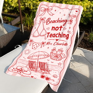 Beaching Not Teaching Beach Towel, Funny Party Gift For Teacher