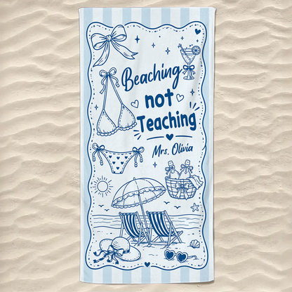 Beaching Not Teaching Beach Towel, Funny Party Gift For Teacher