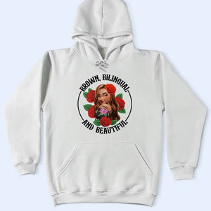 Brown Bilingual Beautiful Hispanic Month Mexican Latina - Personalized T Shirt