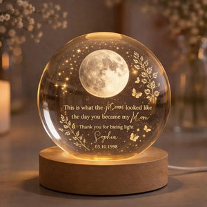 Custom Moon Phase Crystal Ball LED Light, Mother's Day Keepsake, Moon Phase by Date, Gift for Mom from Daughter, The Day You Became My Mom