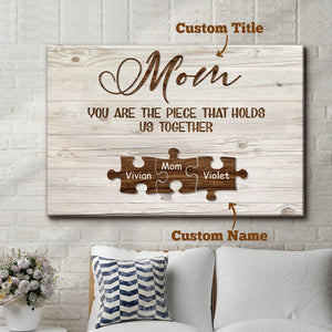 Personalized Mom Puzzle Sign Canvas, You Are The Piece That Holds Us Together Wall Art, Custom Names Gift For Mother, Family Keepsake Sign