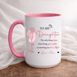 Mother Daughter Gift, To My Daughter Coffee Mug, The Only Thing Better Than Being Your Mother, Mothers Day Gift for Daughter, New Mom Gift