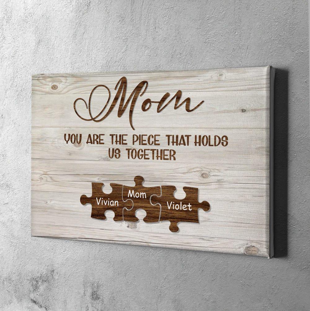 Personalized Mom Puzzle Sign Canvas, You Are The Piece That Holds Us Together Wall Art, Custom Names Gift For Mother, Family Keepsake Sign