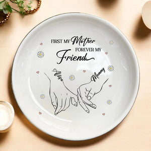 First My Mother, Forever My Friend Ring Dish - Custom Mom and Daughter Jewelry Tray - Gift for Daughter, Mom Gifts