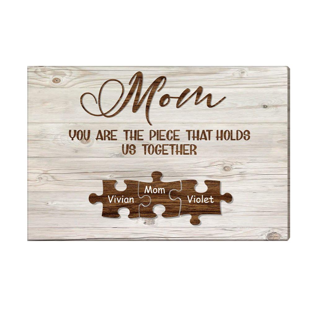 Personalized Mom Puzzle Sign Canvas, You Are The Piece That Holds Us Together Wall Art, Custom Names Gift For Mother, Family Keepsake Sign