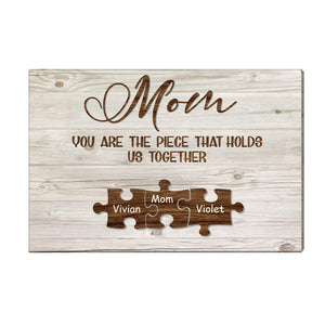 Personalized Mom Puzzle Sign Canvas, You Are The Piece That Holds Us Together Wall Art, Custom Names Gift For Mother, Family Keepsake Sign