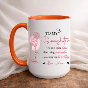 Mother Daughter Gift, To My Daughter Coffee Mug, The Only Thing Better Than Being Your Mother, Mothers Day Gift for Daughter, New Mom Gift