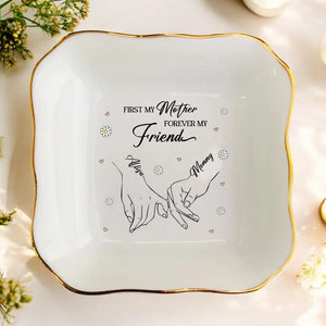 First My Mother, Forever My Friend Ring Dish - Custom Mom and Daughter Jewelry Tray - Gift for Daughter, Mom Gifts