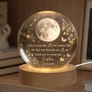 Custom Moon Phase Crystal Ball LED Light, Mother's Day Keepsake, Moon Phase by Date, Gift for Mom from Daughter, The Day You Became My Mom