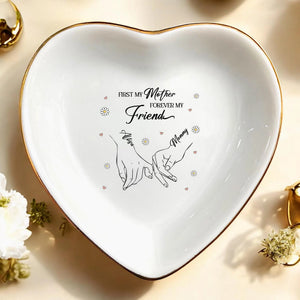 First My Mother, Forever My Friend Ring Dish - Custom Mom and Daughter Jewelry Tray - Gift for Daughter, Mom Gifts