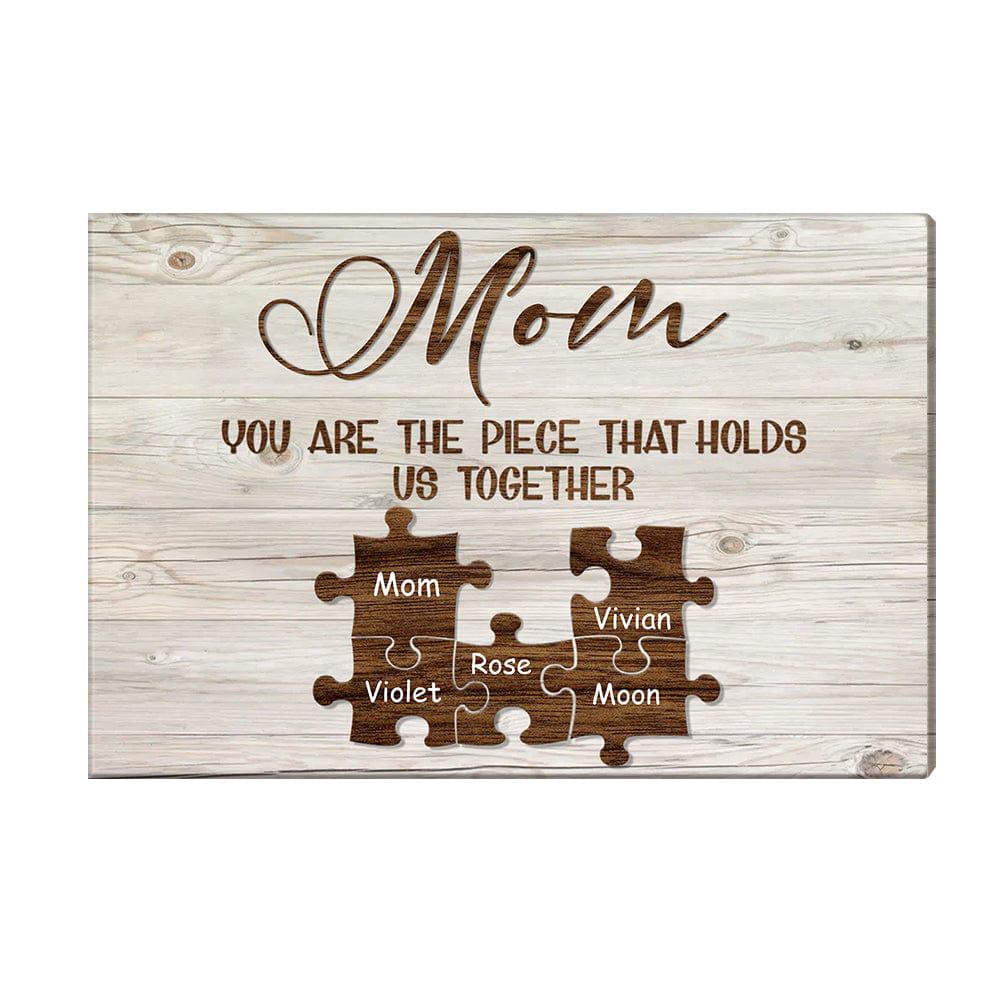 Personalized Mom Puzzle Sign Canvas, You Are The Piece That Holds Us Together Wall Art, Custom Names Gift For Mother, Family Keepsake Sign