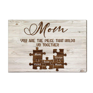 Personalized Mom Puzzle Sign Canvas, You Are The Piece That Holds Us Together Wall Art, Custom Names Gift For Mother, Family Keepsake Sign