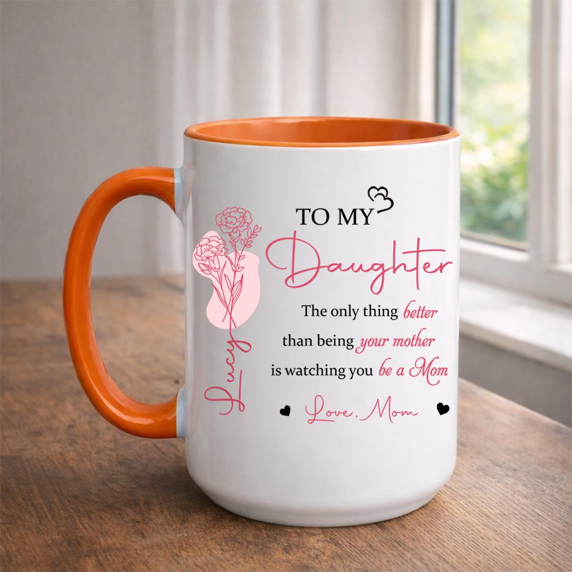 Mother Daughter Gift, To My Daughter Coffee Mug, The Only Thing Better Than Being Your Mother, Mothers Day Gift for Daughter, New Mom Gift